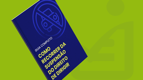 Guia completo: como recorrer da Suspensão do Direito de Dirigir