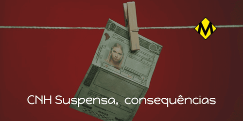 Quais as consequências de uma CNH suspensa?